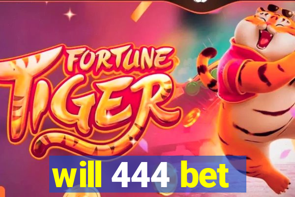 will 444 bet